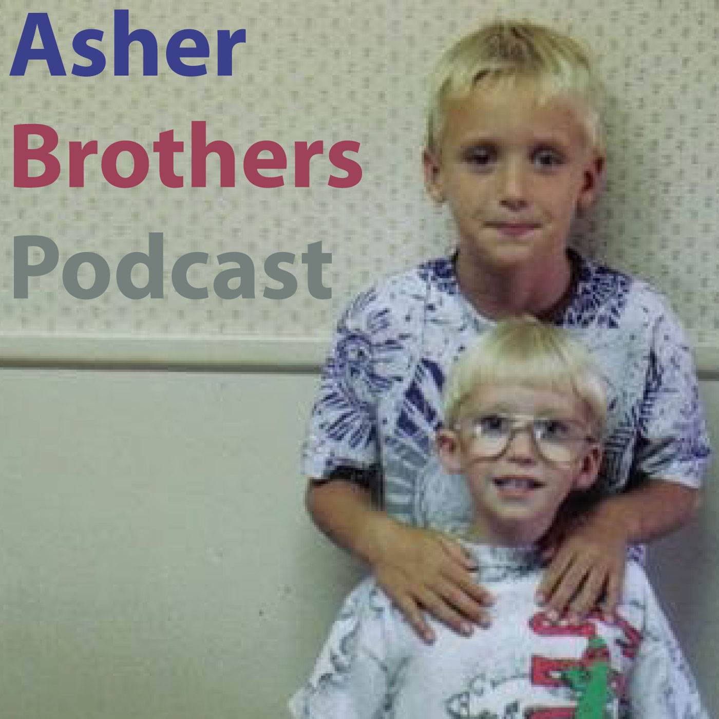 The Asher Brothers Podcast
